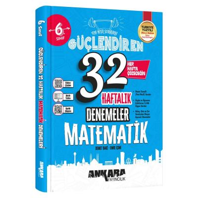Ankara Yayıncılık 6. Sınıf Güçlendiren 32 Haftalık Matematik Kazanım Denemeleri
