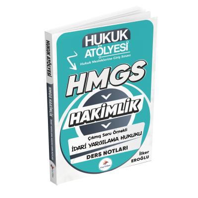 Dizgi Kitap Hukuk Atölyesi Hakimlik HMGS Hukuk Mesleklerine Giriş Sınavı Çıkmış Soru Örnekli İdari Yargılama Hukuku Ders Notları İlker Eroğlu