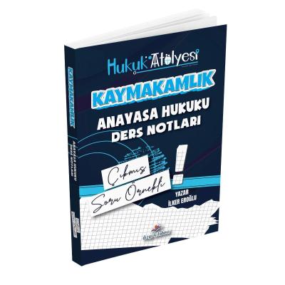 Dizgi Kitap Hukuk Atölyesi Kaymakamlık Anayasa Hukuku Çıkmış Soru Örnekli Ders Notları İlker Eroğlu