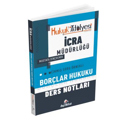 Dizgi Kitap Hukuk Atölyesi İcra Müdürlüğü Çıkmış Soru Örnekli Borçlar Hukuku Ders Notları Mustafa Dinçdemir