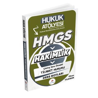 Dizgi Kitap Hukuk Atölyesi HMGS Hakimlik Hukuk Mesleklerine Giriş Sınavı Çıkmış Soru Örnekli Ticaret Hukuku Ders Notları Dr. Okan Yıldırım