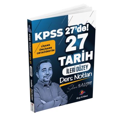 Dizgi Kitap KPSS 27 de 27 İleri Düzey Tarih Ders Notları - Selami Yalçın