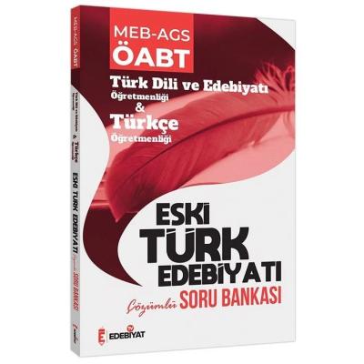 Edebiyat TV ÖABT MEB-AGS Türk Dili Edebiyatı ve Türkçe Eski Türk Edebiyatı Soru Bankası Çözümlü