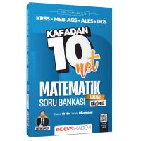 İndeks Akademi KPSS MEB-AGS ALES DGS Matematik Kafadan 10 Net Soru Bankası Çözümlü - Metin Şimşek