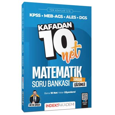 İndeks Akademi KPSS MEB-AGS ALES DGS Matematik Kafadan 10 Net Soru Bankası Çözümlü - Metin Şimşek