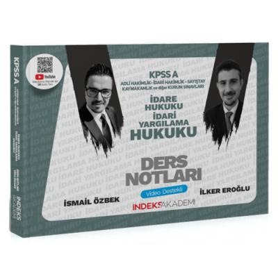 İndeks Akademi KPSS A Grubu İdare ve İdari Yargılama Hukuku Video Ders Notları - İlker Eroğlu, İsmail Özbek