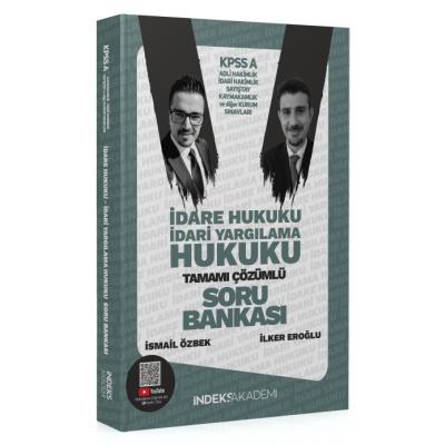 İndeks Akademi KPSS A Grubu İdare ve İdari Yargılama Hukuku Soru Bankası Çözümlü - İlker Eroğlu, İsmail Özbek