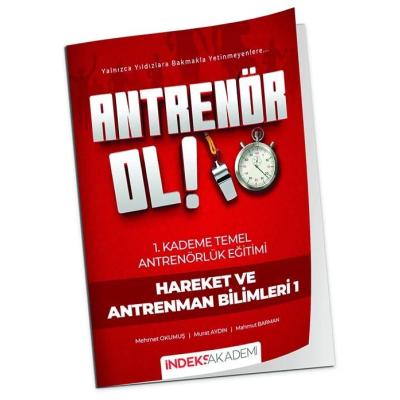 İndeks Akademi Antrenör Ol Temel Antrenörlük Eğitimi 1. Kademe Hareket ve Antrenman Bilimleri-1