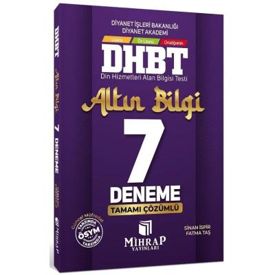 Mihrap Yayınları DHBT Altın Bilgi 7 Deneme Çözümlü - Sinan İspir, Fatma Taş