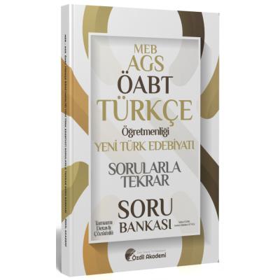 Özdil Akademi ÖABT MEB-AGS Türkçe Yeni Türk Edebiyatı Sorularla Tekrar Soru Bankası Çözümlü - Yekta Özdil