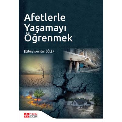 Pegem Akademi Afetlerle Yaşamayı Öğrenmek