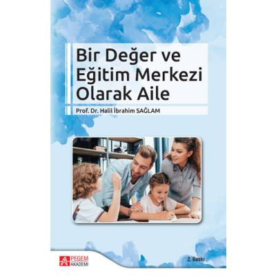 Pegem Akademi Bir Değer ve Eğitim Merkezi Olarak Aile