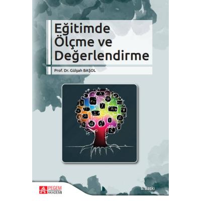Pegem Akademi Eğitimde Ölçme ve Değerlendirme Gülşah Başol