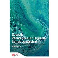 Pegem Akademi Estetik Paradigmalar Işığında Sanat ve Eğitimi