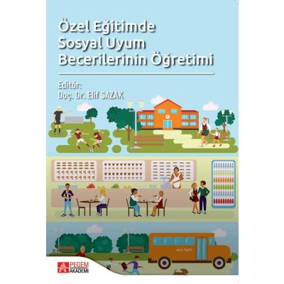 Pegem Akademi Özel Eğitimde Sosyal Uyum Becerilerinin Öğretimi