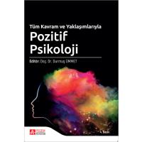 Pegem Akademi Tüm Kavram ve Yaklaşımlarıyla Pozitif Psikoloji