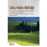 Pegem Akademi Ulu Han Bitiği Türklerin ve Tatarların Türeyişleri