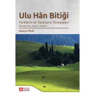 Pegem Akademi Ulu Han Bitiği Türklerin ve Tatarların Türeyişleri