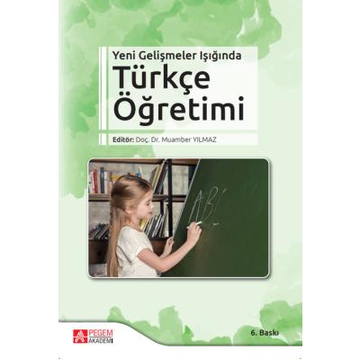 Pegem Akademi Yeni Gelişmeler Işığında Türkçe Öğretimi