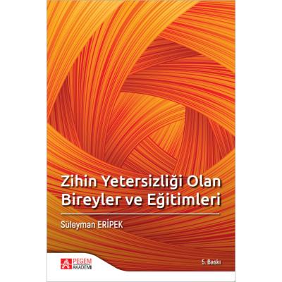 Pegem Akademi Zihin Yetersizliği Olan Bireyler ve Eğitimleri