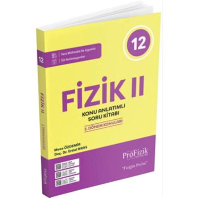 ProFizik Yayınları 12. Sınıf Fizik – II Konu Anlatımlı Soru Kitabı