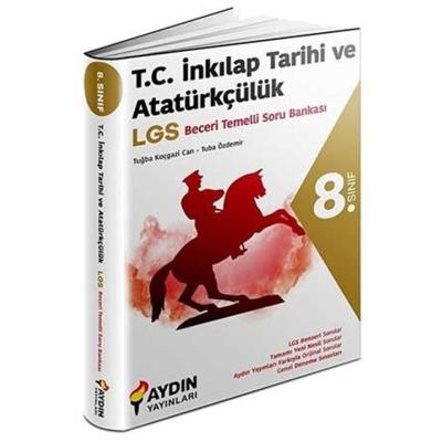 Aydın Yayınları LGS 8. Sınıf TC İnkılap Tarihi ve Atatürkçülük Beceri Temelli Soru Bankası
